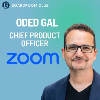 Innovation Conference: Oded Gal, Chief Product Officer at Zoom (NASDAQ: ZM)