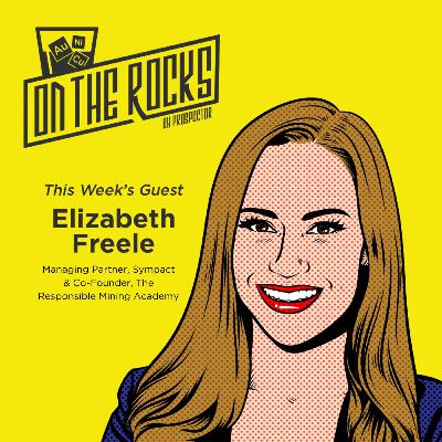 Responsible Mining: Bridging the Knowledge Gap with Elizabeth Freele