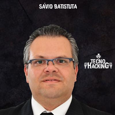 4º Episódio - Sávio Batistuta - Analista de Segurança em Firewall, Soluções Fortinet