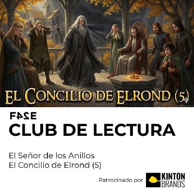 Club de Lectura | El Señor de los Anillos: La Comunidad del Anillo | El Concilio de Elrond (5)