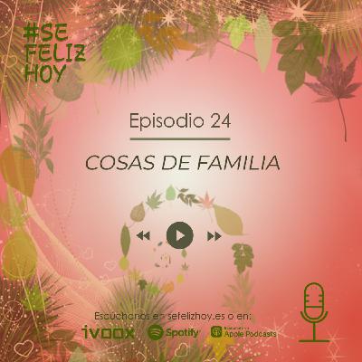 Cosas de Familia | 24