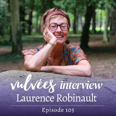 [EP.105] Guérir de ses traumatismes grâce à l'auto yoni mapping, avec Laurence Robinault, "sexological bodyworker"