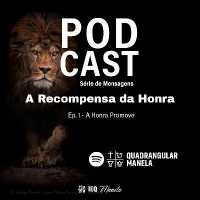 A Recompensa da Honra - Ep.01 A Honra Promove
