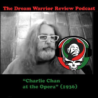DWR 427 Charlie Chan at the Opera 1936 The Dream Warrior Review Podcast DWR 427 Charlie Chan at the Opera 1936 The Dream Warrior Review Podcast