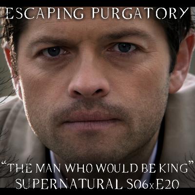 Episode 06:20 - The Man Who Would Be King
