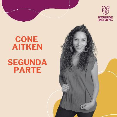 174. Un viaje inesperado con el cáncer, segunda parte- Cone Aitken