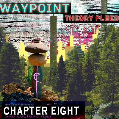 Waypoint - Chapter 8 - Perpetual Immaturity and Structural Stultification