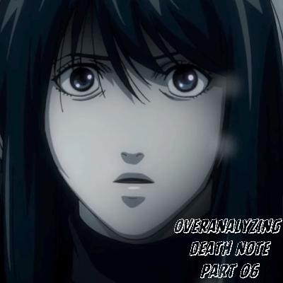 overanalyzing death note | pt. 07 overanalyzing death note | pt. 07