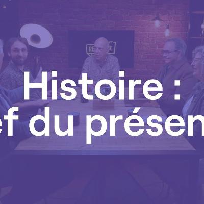 Histoire : clef du présent ?