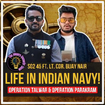 Life In The Indian Navy Ft. Lt. Cdr. Bijay Nair | The Awaara Musaafir Show 45