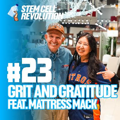 Grit and Gratitude with Mattress Mack | Stem Cell Revolution | Episode 23 Grit and Gratitude with Mattress Mack | Stem Cell Revolution | Episode 23