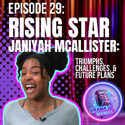 #29 Rising Star Janiyah McAllister: Triumphs, Challenges, and Future Plans