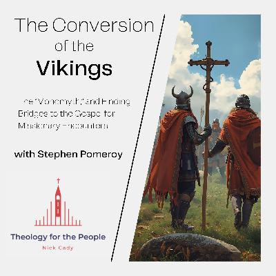 The Conversion of the Vikings: Finding Bridges to the Gospel for Missionary Encounters