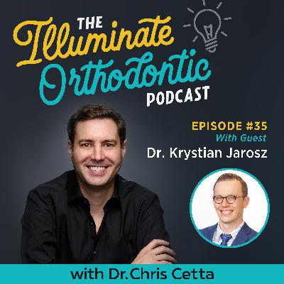 Ep. 35: Dr. Krystian Jarosz – Clinical Pearls, Aligner Alternatives, Tech on a Budget & Phase None
