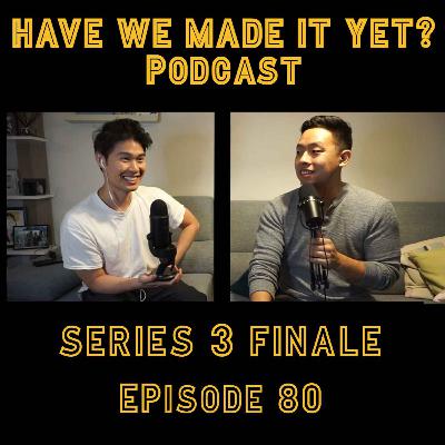 Ep. 80 - Series 3 Finale