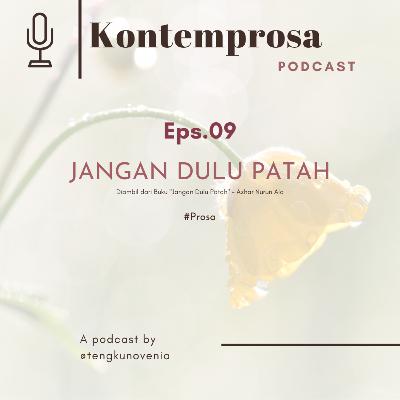 Prosa-Jangan Dulu Patah Prosa-Jangan Dulu Patah