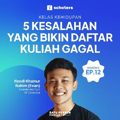 5 KESALAHAN YANG BIKIN DAFTAR KULIAH GAGAL | #KelasKehidupan SE02EP12