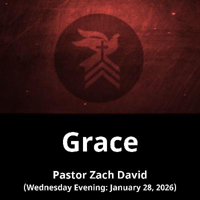 Grace - Pastor Zach David (1/28/26)