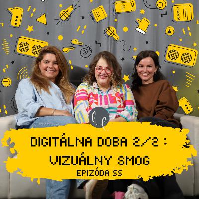 #55 - DIGITÁLNA DOBA 2/2 : VIZUÁLNY SMOG #55 - DIGITÁLNA DOBA 2/2 : VIZUÁLNY SMOG