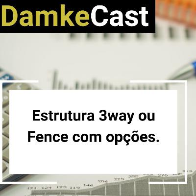 Estrutura 3way ou Fence com opções.