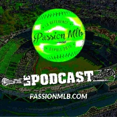 Passion MLB - Le Podcast, Épisode 77