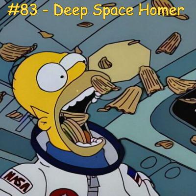 Episode 20 - #83 - Deep Space Homer - S5E15