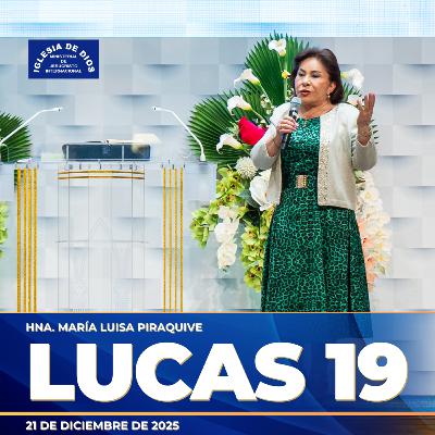 Lucas 19 – Hna. María Luisa Piraquive – 21 de diciembre de 2025 – IDMJI