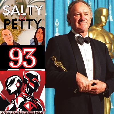 Salty & Petty Ep #93: Gene Hackman & Michelle Trachtenberg
