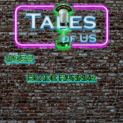 #052 - Blade Runner #052 - Blade Runner