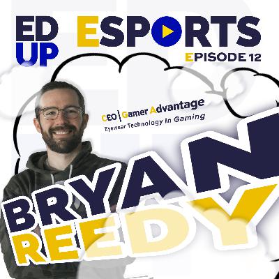 12 - Bryan Reedy - CEO of Gamer Advantage - Eyewear Technology in Gaming 12 - Bryan Reedy - CEO of Gamer Advantage - Eyewear Technology in Gaming