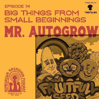Big Things from Small Beginnings with Mr. Autogrow