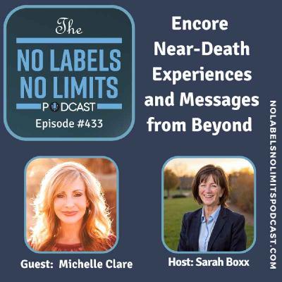 433 - Encore Near-Death Experiences and Messages from Beyond with Michelle Clare 433 - Encore Near-Death Experiences and Messages from Beyond with Michelle Clare