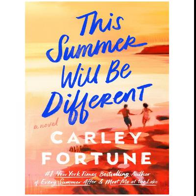 (Read) Download This Summer Will Be Different by : (Carley Fortune)