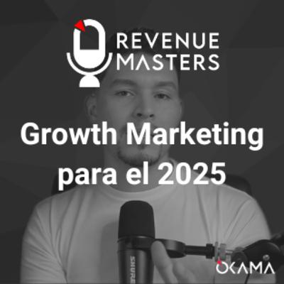 Growth Marketing 2025 Growth Marketing 2025
