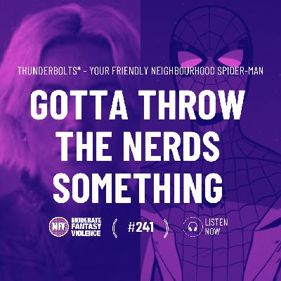 MFV #241 - Gotta throw the nerds something MFV #241 - Gotta throw the nerds something