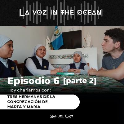 Charlamos con las Hermanas de la congregación Marta y Maria. [Parte 2]