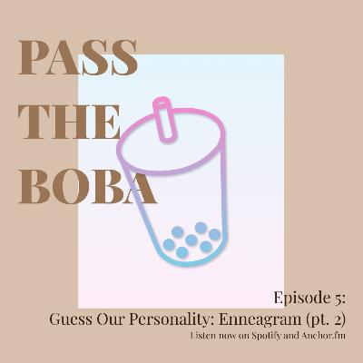 Guess Our Personality: Enneagram (pt. 2)