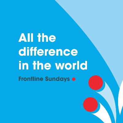 Frontline Sundays: All The Difference in the World | Jamie Mulvaney | 15.06.25 Frontline Sundays: All The Difference in the World | Jamie Mulvaney | 15.06.25