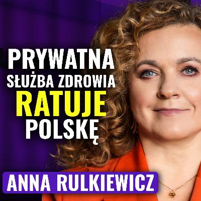 Jak naprawić system zdrowia w Polsce? Anna Rulkiewicz: Strategia LUX MED, AI | Strategiczny Ruch #12