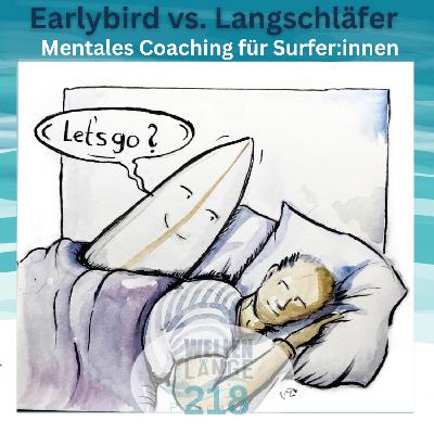 218 – Earlybird Frühsurf vs. Langschläfer – Mentales Coaching für Surfer:innen