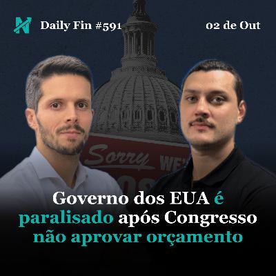Daily Fin #591 – IMPASSE TRAVA GOVERNO DOS EUA, CÂMARA APROVA ISENÇÃO DE IR E BIG TECHS AGITAM OS MERCADOS