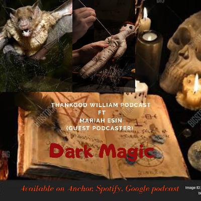 DARK MAGIC by ThankGod William ft Mariah Esin