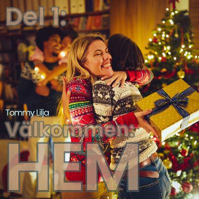 Välkommen Hem! Del 1 Välkommen Hem! Del 1