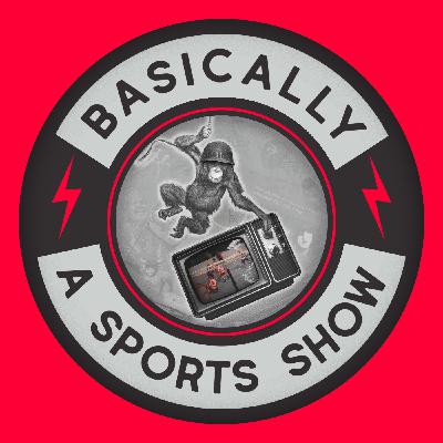 Basically a Sports Show #621 Basically a Sports Show #621