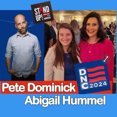 Bonus: Stand Up! with Pete Dominick DNC Correspondent