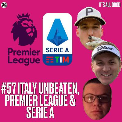 #57 ITALY UNBEATEN, PREMIER LEAGUE & SERIE A