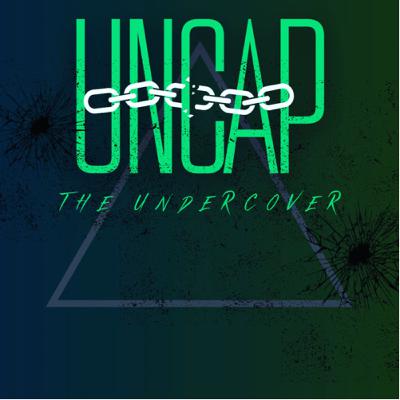 UnCAP THE UNDERCOVER ep1