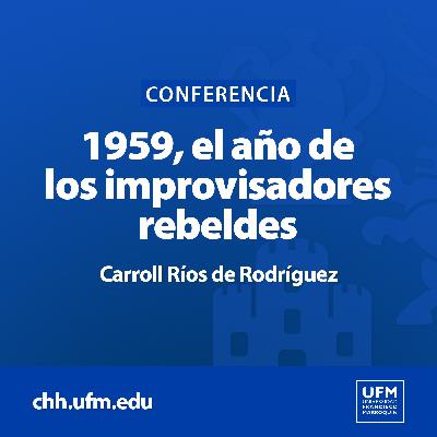1959, el año de los improvisadores rebeldes | Carroll Ríos de Rodríguez