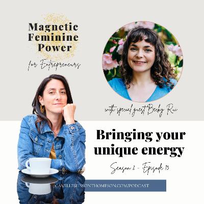 S2 Ep.13 | Bringing your unique energy