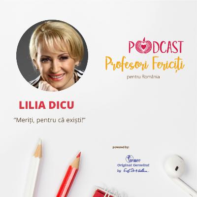 Conversații cu Farmec - Lilia Dicu, "Meriți, pentru că exiști!"